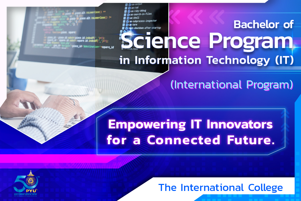 The International College is now accepting applications for its Bachelor of Science Program in Information Technology